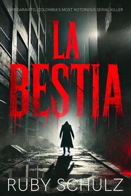 La Bestia: Luis Garavito, Colombia's Most Notorious Serial Killer