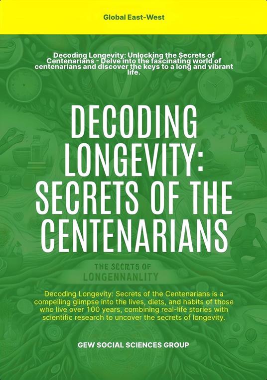 Decoding Longevity: Secrets Of The Centenarians