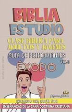 Clase Bíblica para Jóvenes y Adultos: Guía de principiantes: Éxodo