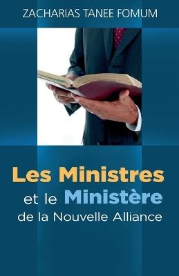 Les Ministres et le Minist?re de La Nouvelle Alliance - Zacharias Tanee Fomum - cover