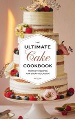 The Ultimate Cake Cookbook