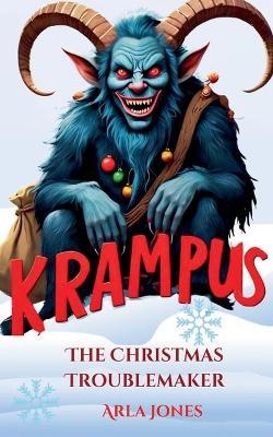 Krampus - The Christmas Troublemaker - Arla Jones - cover