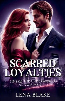 Scarred Loyalties - Lena Blake - cover