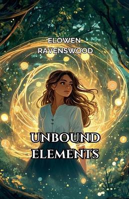 Unbound Elements - Elowen Ravenswood - cover