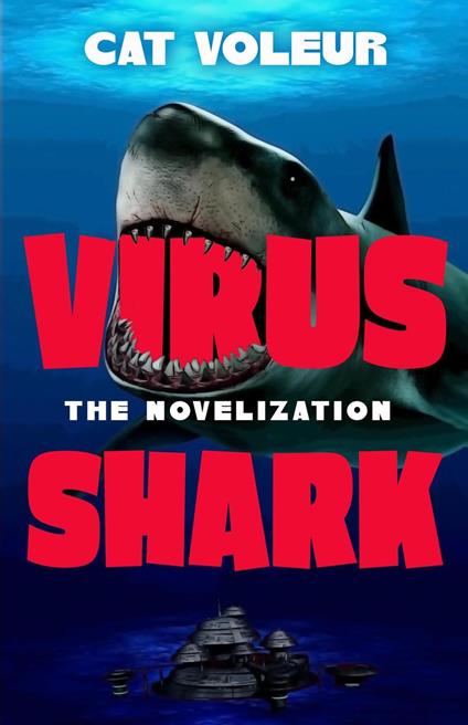Virus Shark: The Novelization