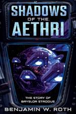 Shadows of the Aethri: The Story of Bryslor Strodus
