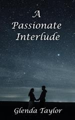 A Passionate Interlude