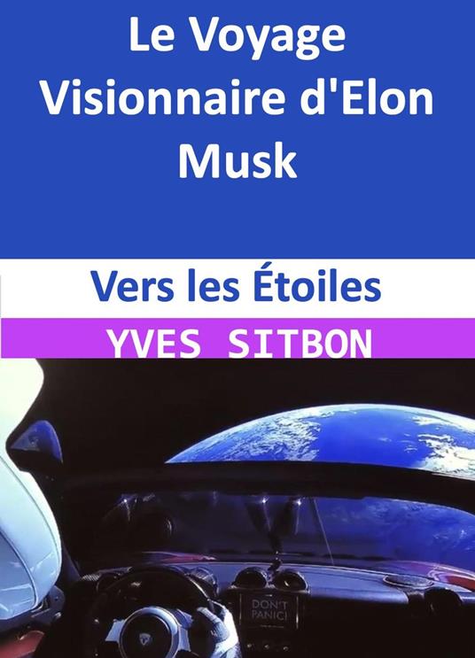Vers les Étoiles : Le Voyage Visionnaire d'Elon Musk