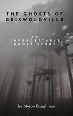 The Ghosts of Griswoldville