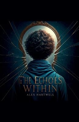 The Echoes Within - Alex Hartwell - cover