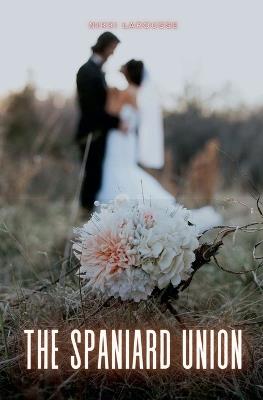 The Spaniard Union - Nikki Larousse - cover