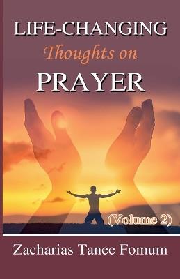 Life-Changing Thoughts on Prayer (Volume 2) - Zacharias Tanee Fomum - cover
