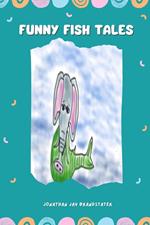 Funny Fish Tales