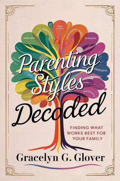 Parenting Styles Decoded: Finding What Works Best for Your Family