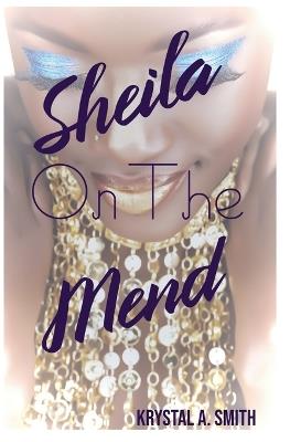 Sheila on the Mend - Krystal a Smith - cover