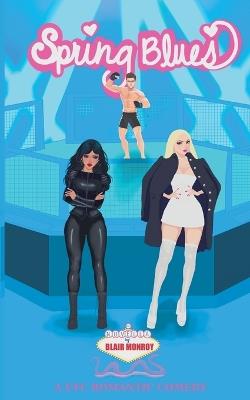 Spring Blues: A UFC Romantic Comedy - Blair Monroy - cover