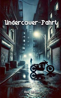 Undercover-Fahrt - Axar Often - cover