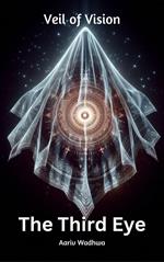 Veil of Vision: The Third Eye