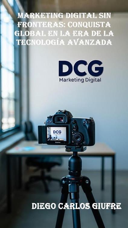 Marketing digital sin fronteras: conquista global en la era de la tecnología avanzada