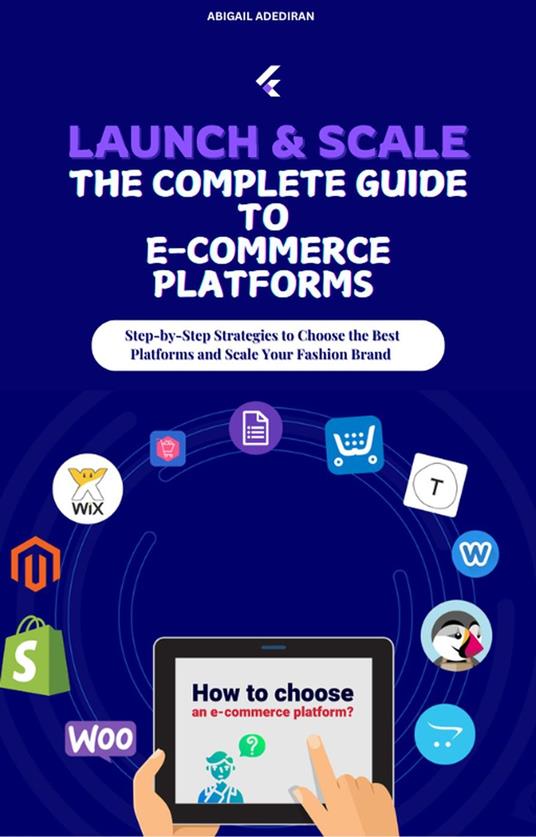 Launch & Scale: The Complete Guide to E-Commerce Platforms