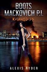 Boots Mackovich P.I.: Relentless