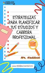 EstRateGiaS para PlaniFicaR TUS EstuDioS y Carrera PROfesionaL