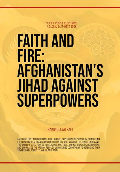 Faith and Fire: Afghanistan's Jihad Against Superpowers