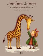 Jemima Jones E La Gigantesca Giraffa: Storie Bilingue per Giovani Lettori
