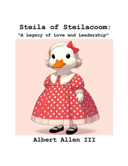 Steila of Steilacoom: "A Legacy of Love and Leadership"