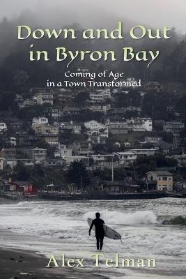 Down and Out in Byron Bay - Alex Telman - cover