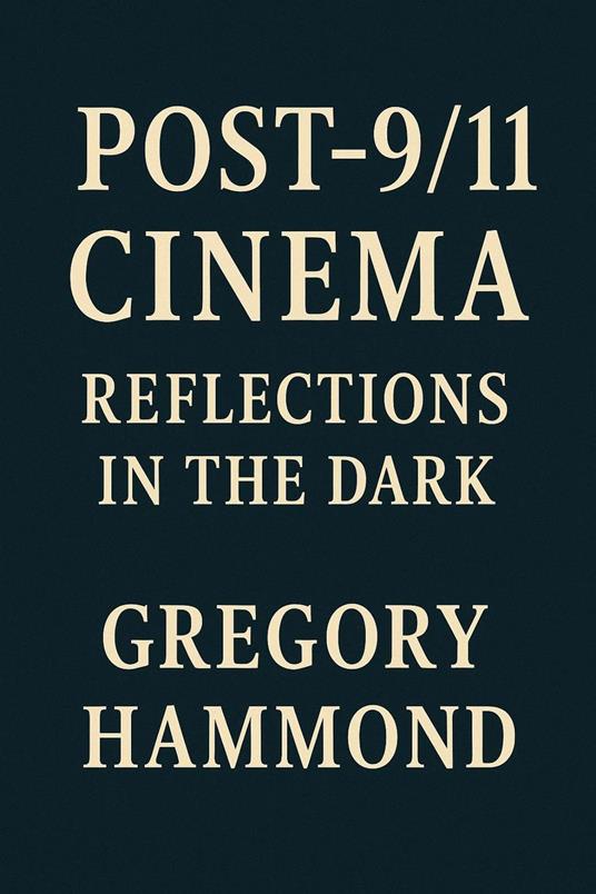 Post-9/11 Cinema: Reflections in the Dark