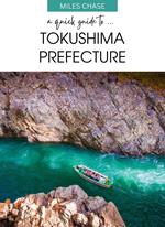 A Quick Guide to ... Tokushima Prefecture