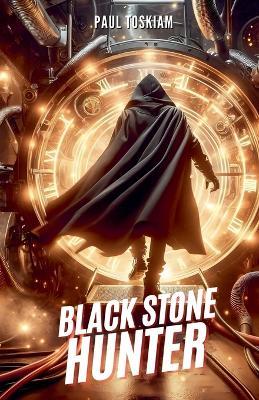 Black Stone Hunter - Paul Toskiam - cover