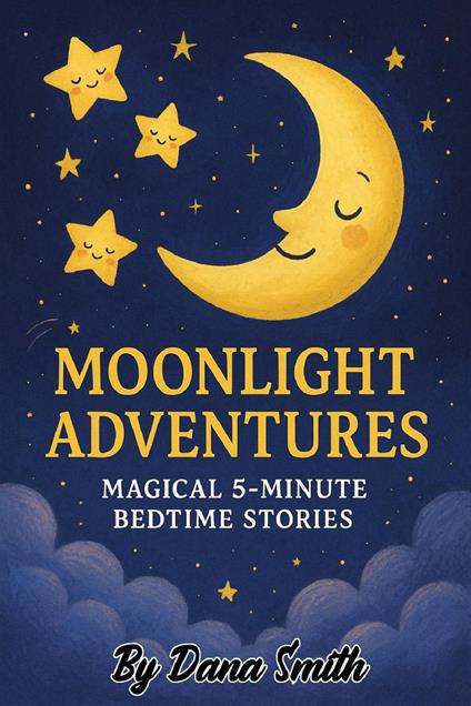 Moonlight Adventures: Magical 5-Minute Bedtime Stories - Dana Smith - ebook