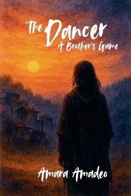 The Dancer: A Brother's Game - Amara Amadeo - cover