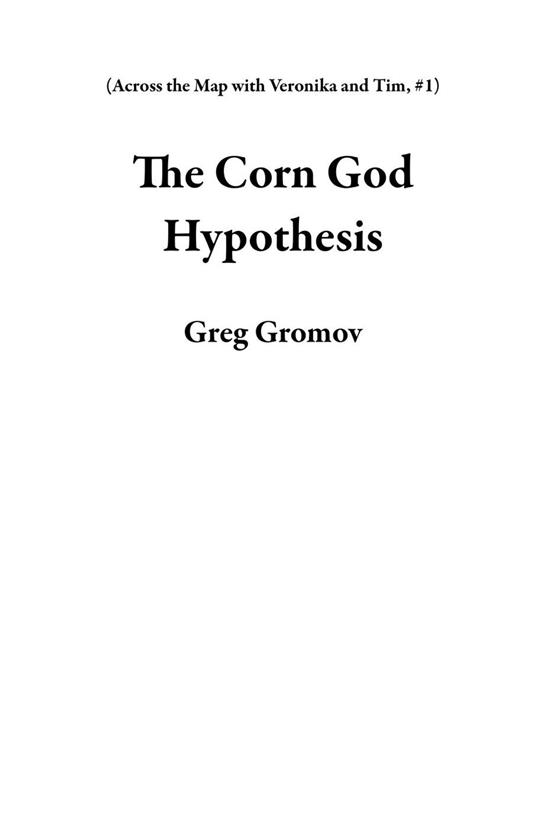 The Corn God Hypothesis