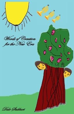 Words of Creation for the New Era - Dale Stubbart - cover