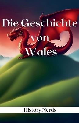 Die Geschichte von Wales - History Nerds - cover