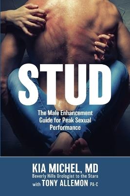 Stud: The Male Enhancement Guide for Peak Sexual Performance - Kia Michel - cover