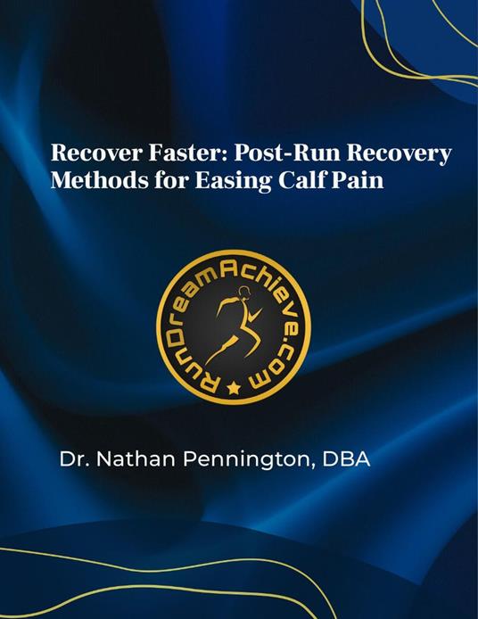 Recover Faster: Post-Run Recovery Methods for Easing Calf Pain