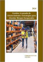 Gestión Avanzada de Abastecimiento: Estrategias para Abordar Riesgos Inesperados