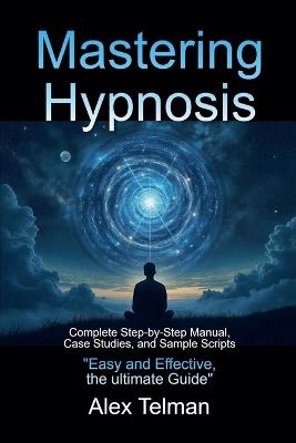 Mastering Hypnosis - Alex Telman - cover