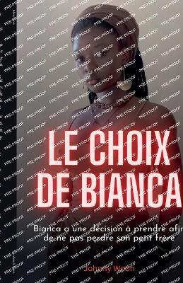 Le choix de Bianca - Johnny Wooh - cover