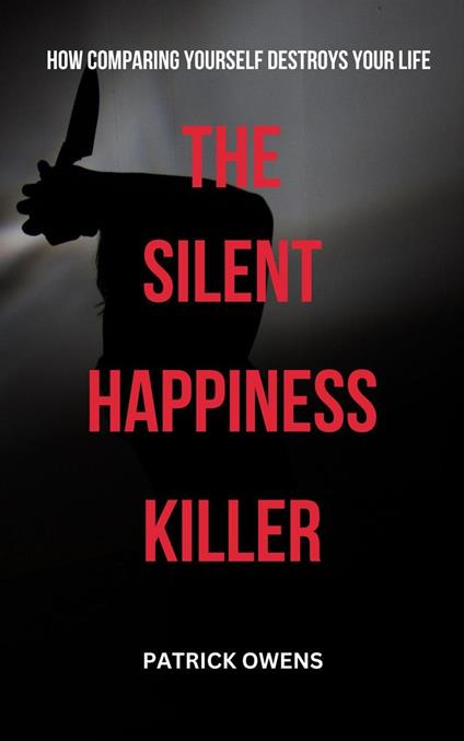 The Silent Happiness Killer: Why Comparing Yourself Will Destroy Your Life