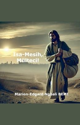 Isa-Mesih, Mülteci! - Marien-Edgard Ngbali Bemi - cover