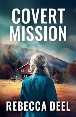 Covert Mission - Rebecca Deel - cover