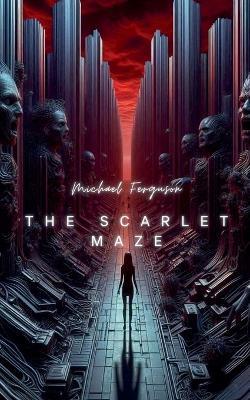The Scarlet Maze - Michael Ferguson - cover