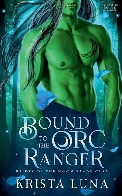 Bound to the Orc Ranger - Krista Luna - cover