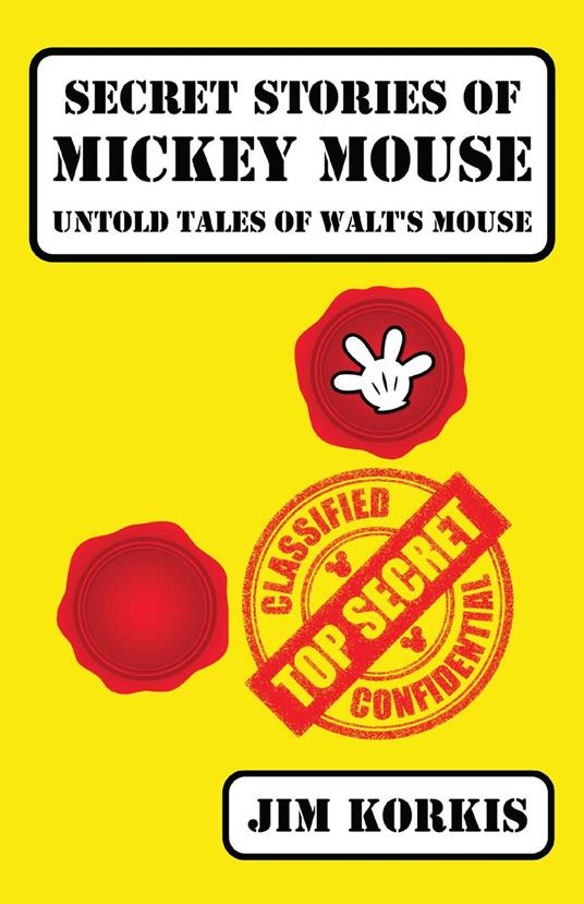 Secret Stories of Mickey Mouse: Untold Tales of Walt's Mouse