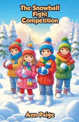The Snowball Fight Competition - Ann Paige - cover